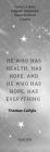 He Who Has Health Has Hope. And He Who Has Hope, Has Everything.